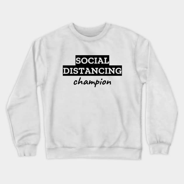 Social Distancing Champion Crewneck Sweatshirt by LunaMay